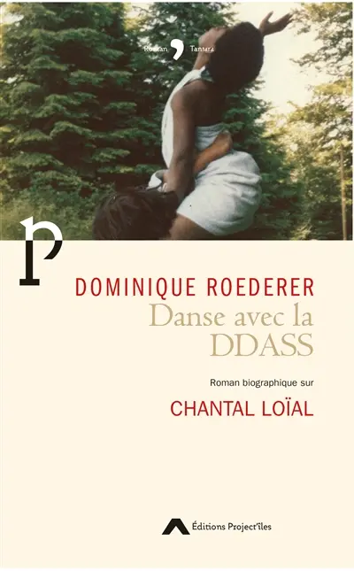 Danse avec la DDASS : roman biographique sur Chantal Loïal