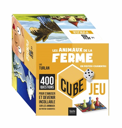 Les animaux de la ferme en Poitou-Charentes : cube jeu : 400 questions pour s'amuser et devenir incollable sur les animaux du Poitou-Charentes