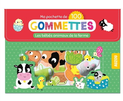 les bébés animaux de la ferme : ma pochette de 100 gommettes