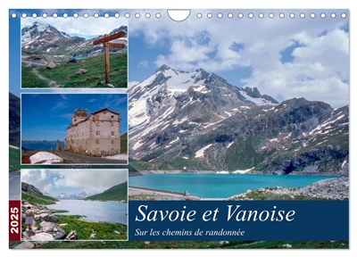 Savoie et Vanoise Sur les sentiers de randonnée (Calendrier mural 2025 DIN A4 vertical), CALVENDO calendrier mensuel : Randonnée nature à travers la Savoie