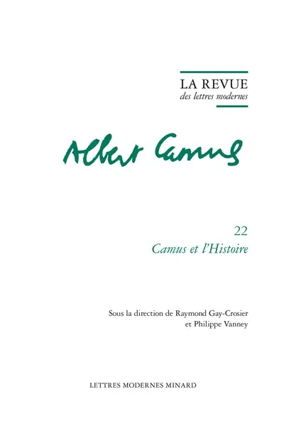 Albert Camus. Vol. 22. Camus et l'histoire