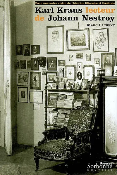 Karl Kraus lecteur de Johann Nestroy : pour une autre vision de l'histoire littéraire et théâtrale