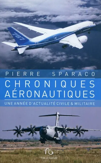 Chroniques aéronautiques : une année d'actualités civile et militaire. Vol. 1