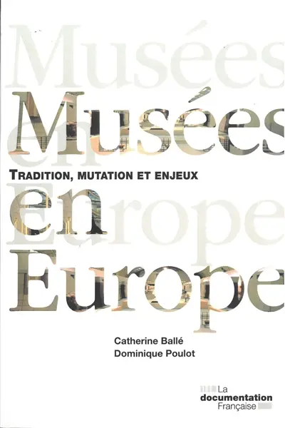 Musées en Europe : tradition, mutation et enjeux