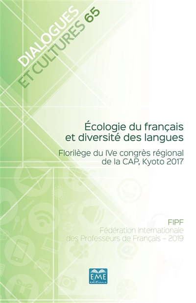 Dialogues et cultures, n° 65. Ecologie du français et diversité des langues : florilège du IVe congrès régional de la CAP, Kyoto 2017