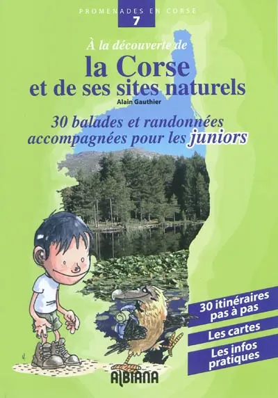 A la découverte de la Corse et de ses sites naturels : trente balades et randonnées accompagnées pour les juniors