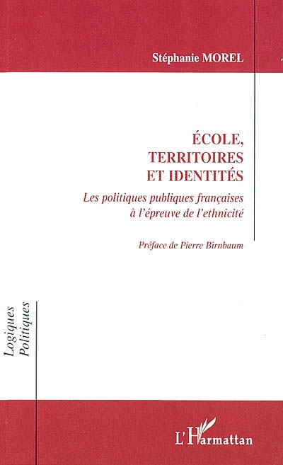 Ecole, territoires et identités : les politiques publiques françaises à l'épreuve de l'ethnicité