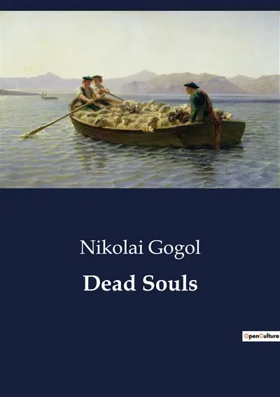 Dead Souls : A Satirical Journey Through the Russian Soul