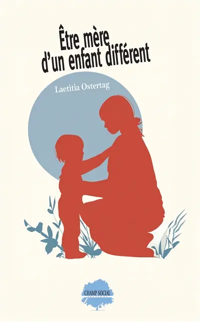 Etre mère d'un enfant différent Etre mère d'un enfant différent