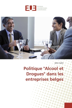 Politique "Alcool et Drogues" dans les entreprises belges