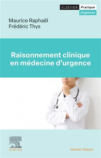 Raisonnement clinique en médecine d'urgence