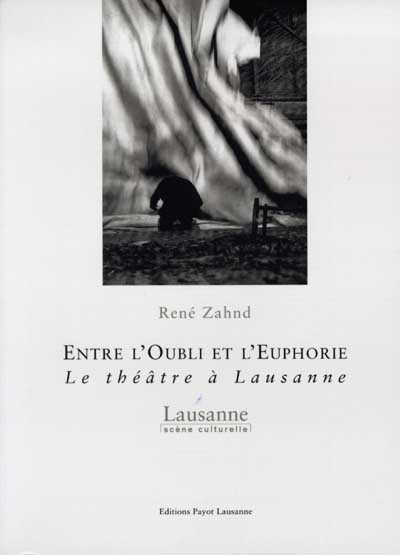 Entre l'oubli et l'euphorie : le théâtre à Lausanne