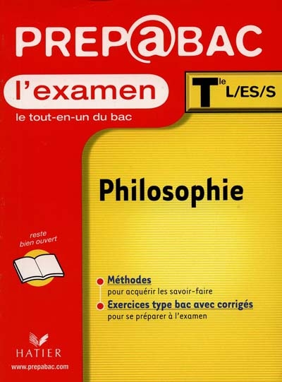 Philosophie, la dissertation philosophique et le commentaire de texte : l'examen, terminales L, ES, S