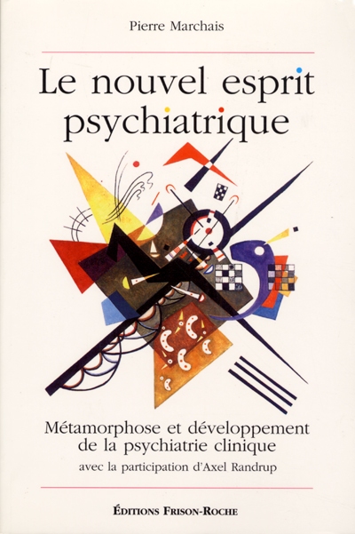 Le nouvel esprit psychiatrique : métamorphose et développement de la psychiatrie clinique