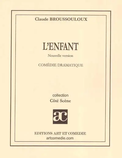 L'enfant : nouvelle version : comédie dramatique