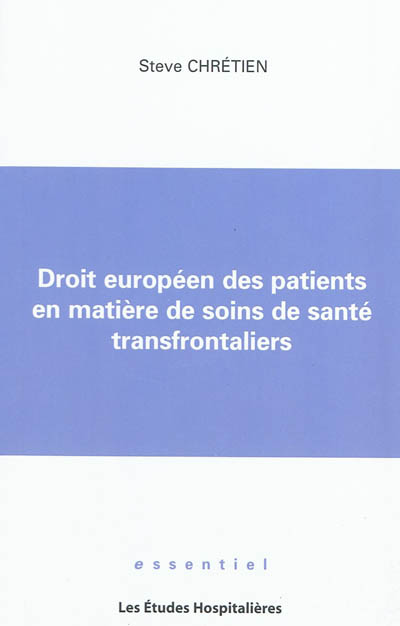 Droit européen des patients en matière de soins de santé transfrontaliers