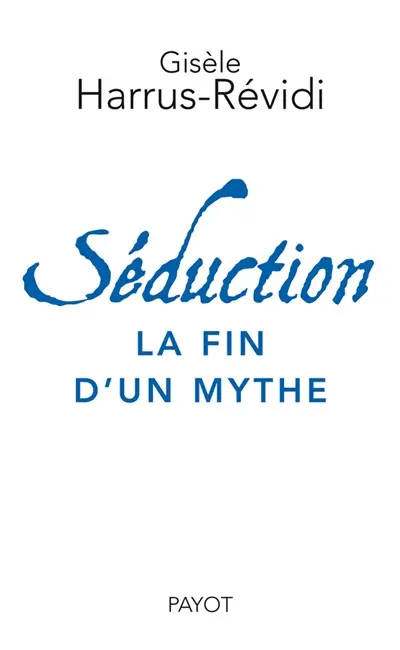 Séduction : la fin d'un mythe