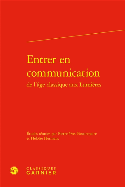 Entrer en communication : de l'âge classique aux Lumières