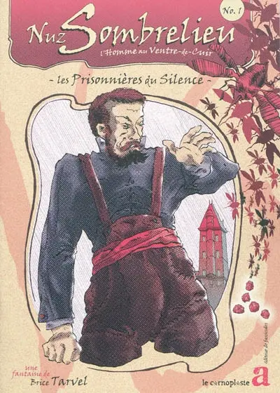 Nuz Sombrelieu : l'homme au ventre-de-cuir. Vol. 1. Les prisonnières du silence