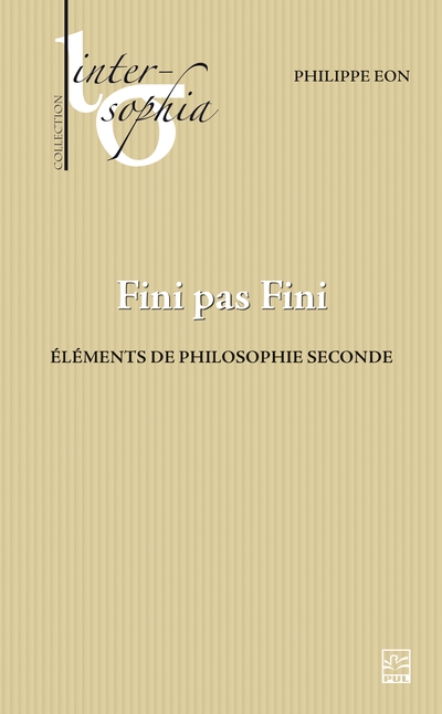 Fini pas fini : Eléments de philosophie seconde