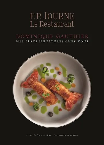 Mes plats signatures chez vous : F.P. Journe Le restaurant