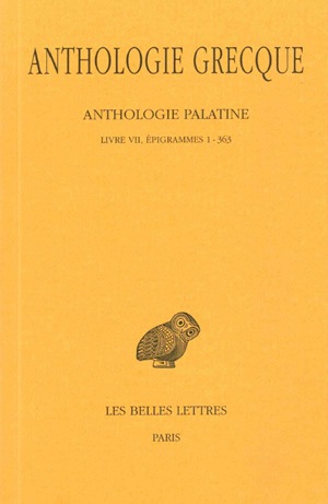 Anthologie grecque. Vol. 4. Anthologie palatine : Livre VII, Epigrammes 1-363
