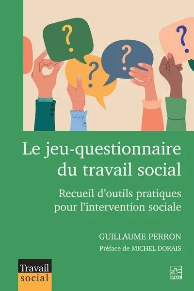 Le jeu-questionnaire du travail social : Recueil d’outils pratiques pour l’intervention sociale