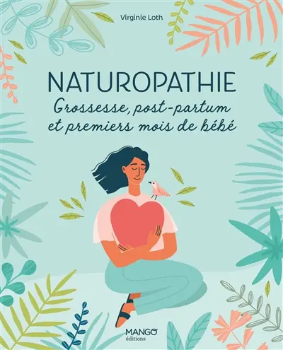 Naturopathie : grossesse, post-partum et premiers mois de bébé