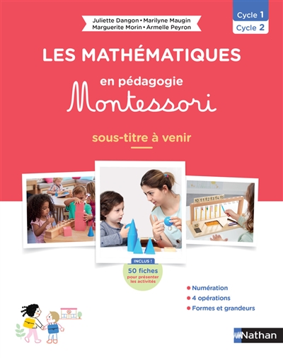Les mathématiques en pédagogie Montessori : cycle 1, cycle 2