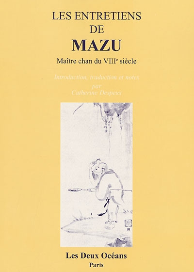 Les entretiens de Mazu : maître chan du VIIIe siècle