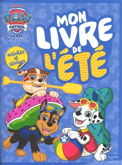 La Pat' Patrouille : mon livre de l'été : activités et stickers