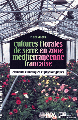 Cultures florales de serre en zone méditerranéenne française : éléments climatiques et physiologiques