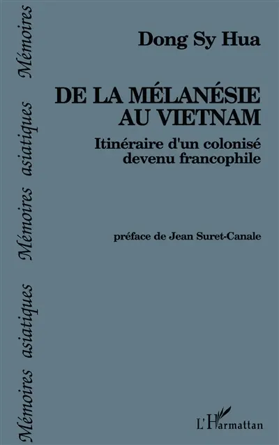 De la Mélanésie au Vietnam : itinéraire d'un colonisé devenu francophile