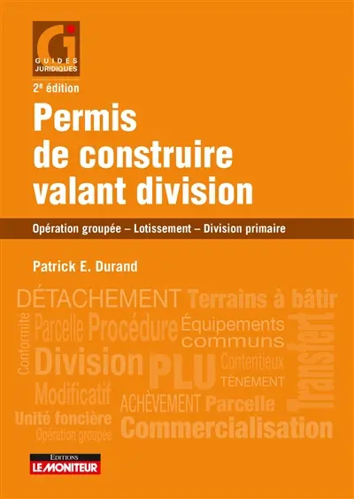 Permis de construire valant division : opération groupée, lotissement, division primaire