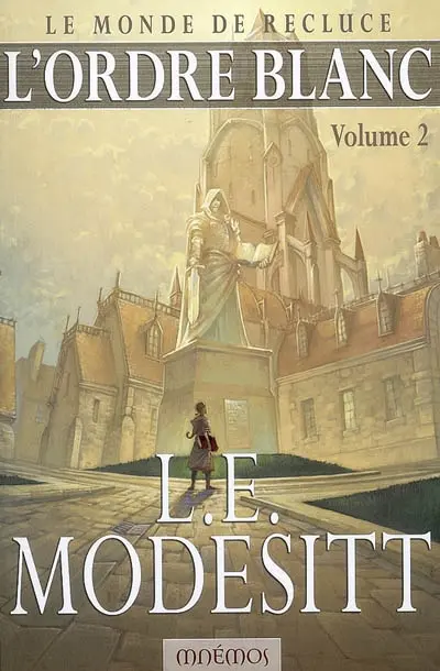 Le monde de Recluce. Vol. 5-2. L'ordre blanc