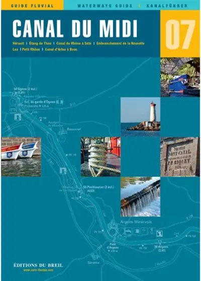 Canal du Midi : Hérault, étang de Thau, canal du Rhône à Sète, embranchement de la nouvelle Lez, petit Rhône, canal d'Arles à Bouc