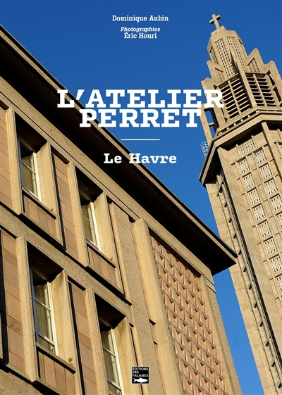 L'atelier Perret : Le Havre