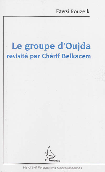 Le groupe d'Oujda revisité par Chérif Belkacem
