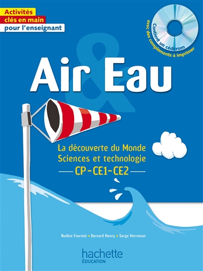Air & eau : la découverte du monde, sciences et technologie : CP, CE1, CE2