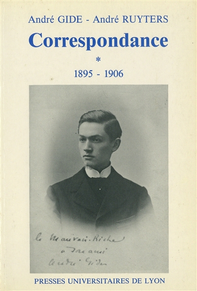 André Gide, André Ruyters, correspondance : 1895-1950. Vol. 1