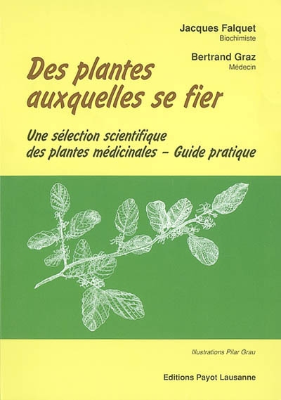Des plantes auxquelles se fier : une sélection scientifique des plantes médicinales, guide pratique