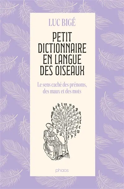 Petit dictionnaire en langue des oiseaux : prénoms, pathologies et quelques autres