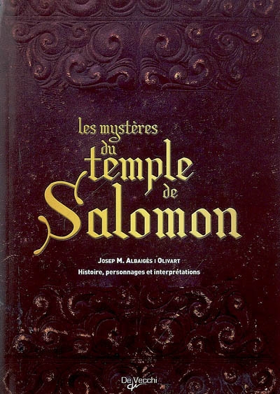 Les mystères du temple de Salomon : histoire, personnages et interprétations