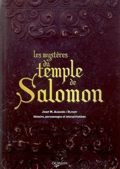 Les mystères du temple de Salomon : histoire, personnages et interprétations