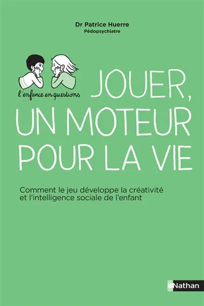 Jouer, un moteur pour la vie : comment le jeu développe la créativité et l'intelligence sociale de l'enfant