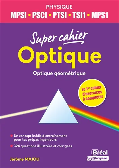 Optique : optique géométrique : physique MPSI, PSCI, PTSI, TSI1, MPS1