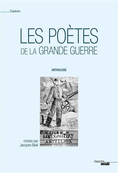 Les poètes de la Grande Guerre : anthologie