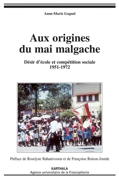 Aux origines du Mai malgache : désir d'école et compétition sociale 1951-1972