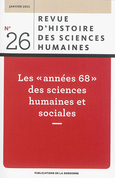 Revue d'histoire des sciences humaines, n° 26. Les années 68 des sciences humaines et sociales
