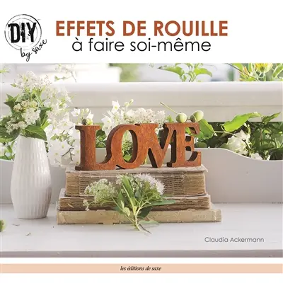 Effets de rouille à faire soi-même